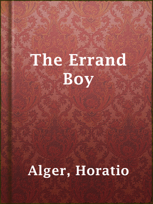 Horatio Alger创作的The Errand Boy作品的详细信息 - 可供借阅